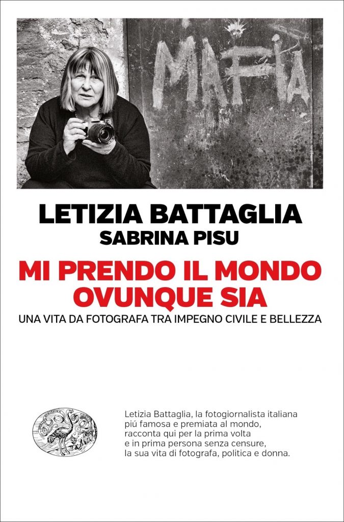 L'autobiografia di Letizia Battaglia, scritta con Sabrina Pisu (Einaudi)