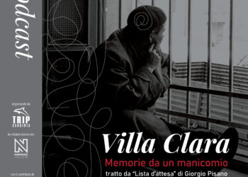 PODCAST. Villa Clara, memorie da un manicomio